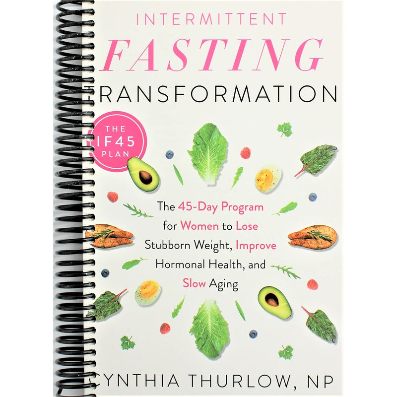 Intermittent Fasting Transformation: The 45-Day Program for Women to Lose Stubborn Weight, Improve Hormonal Health, and Slow Aging (Spiral Bound)