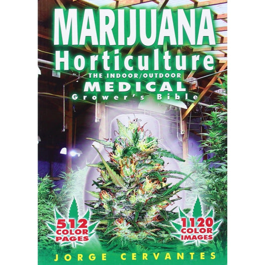 Marijuana Horticulture: The Indoor/Outdoor Medical Grower's Bible (Revised)
