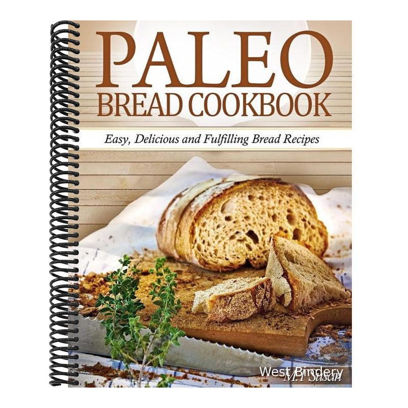 Paleo Bread Cookbook: Easy, Delicious and Fulfilling Bread Recipes