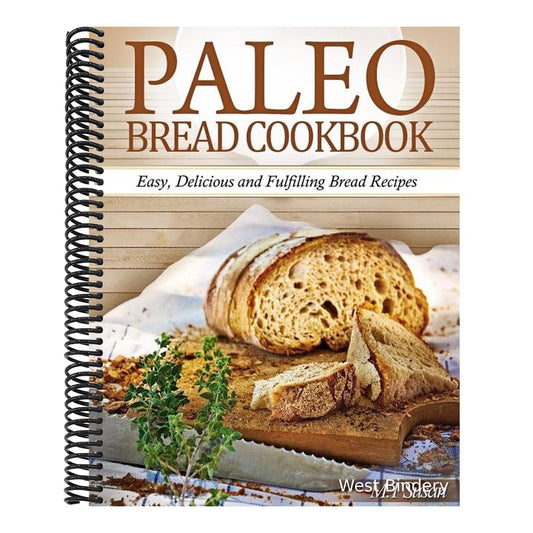 Paleo Bread Cookbook: Easy, Delicious and Fulfilling Bread Recipes