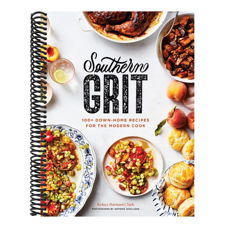 Southern Grit: 100+ Down-Home Recipes for the Modern Cook