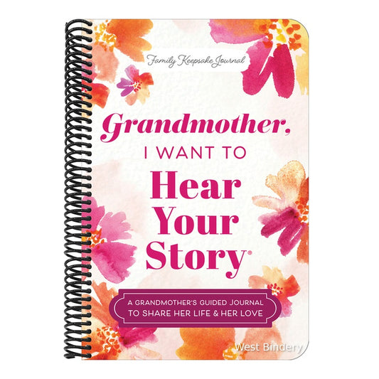 Grandmother, I Want to Hear Your Story (Expanded Edition): A Grandmother's Guided Journal to Share Her Life & Her Love (Revised)