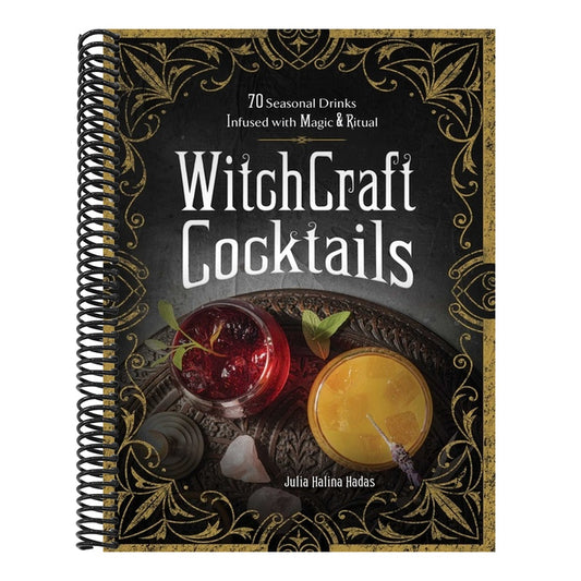 Witchcraft Cocktails: 70 Seasonal Drinks Infused with Magic & Ritual