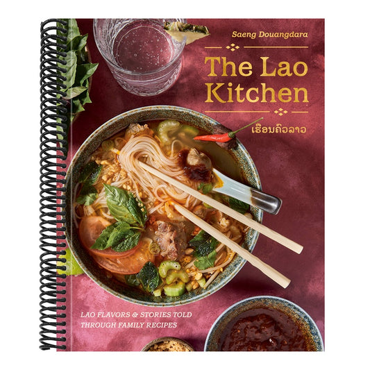 The Lao Kitchen: Lao Flavors and Stories Told Through Family Recipes