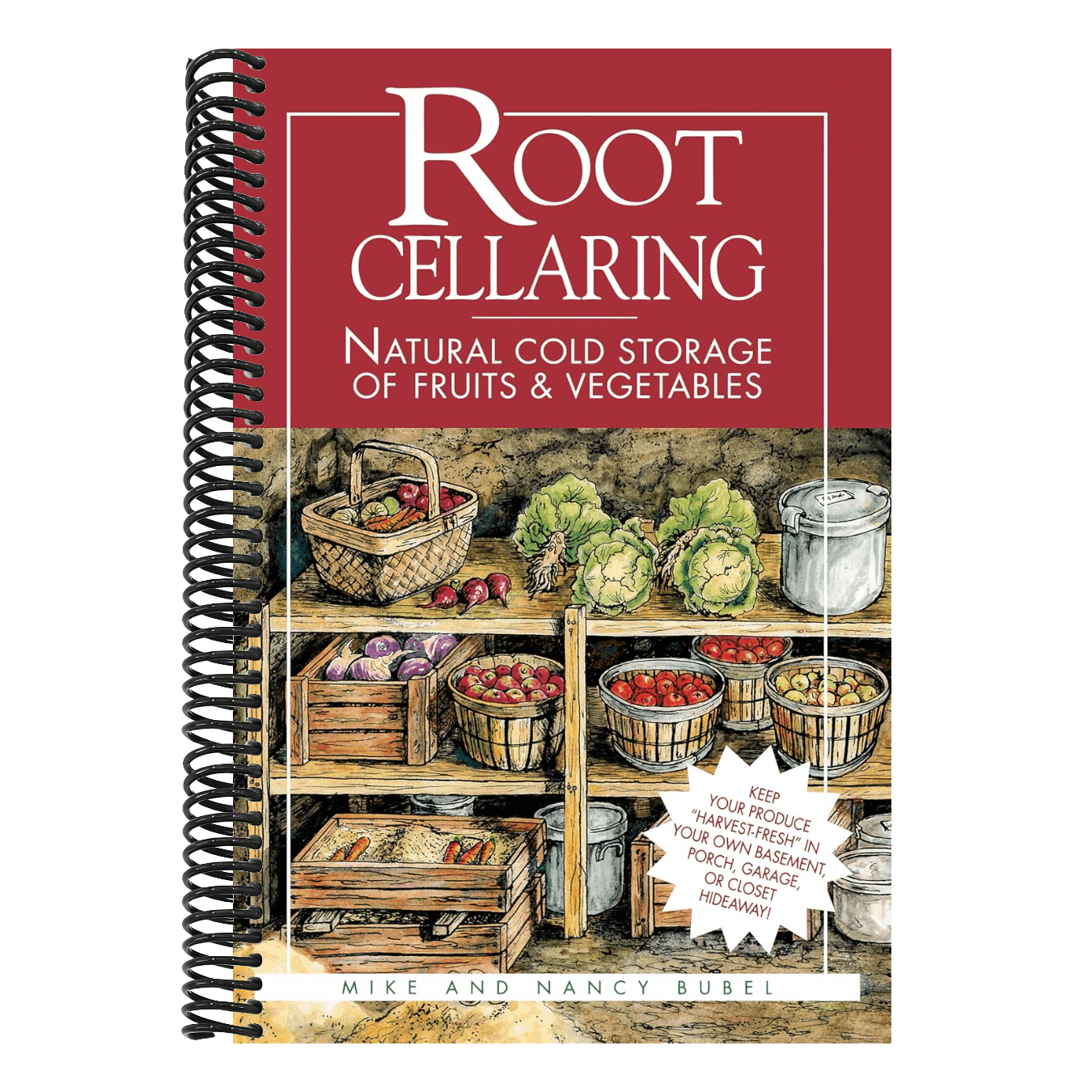 Root Cellaring: Natural Cold Storage of Fruits & Vegetables (Revised)