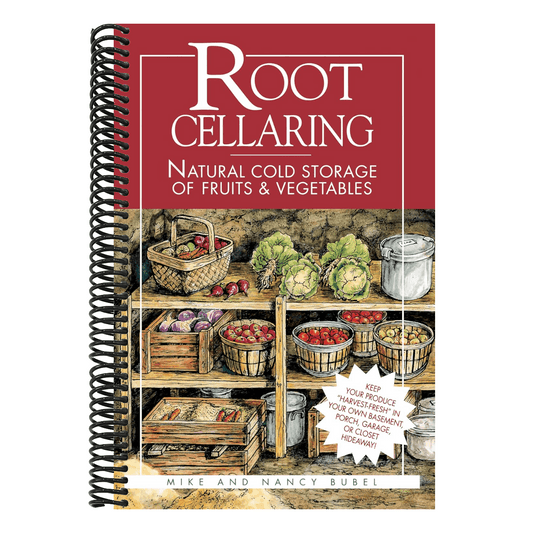 Root Cellaring: Natural Cold Storage of Fruits & Vegetables (Revised)