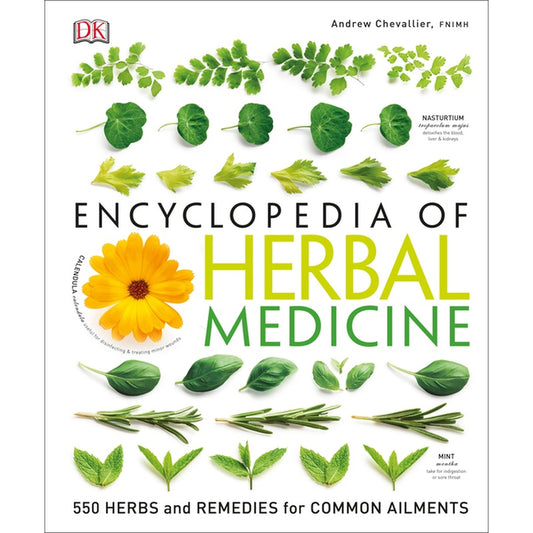 Ency of Herbal Medicine 3/E: 550 Herbs and Remedies for Common Ailments