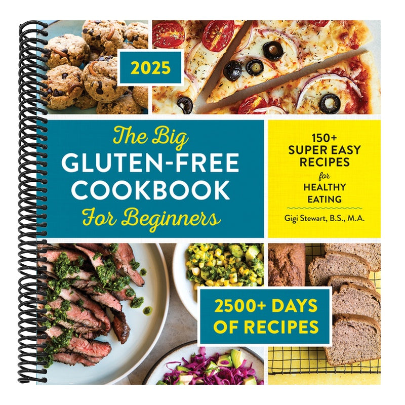 The Big Gluten-Free Cookbook for Beginners 2025: 150+ Super Easy Recipes for Healthy Eating