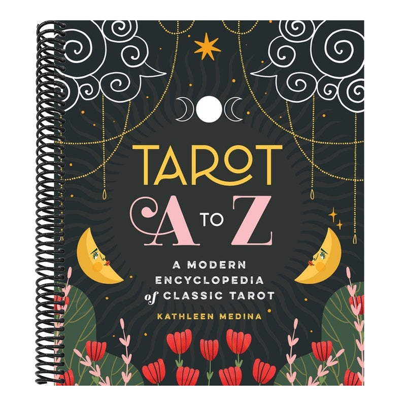 Tarot A to Z: A Modern Encyclopedia of Classic Tarot