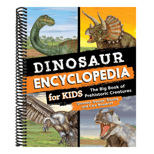 Dinosaur Encyclopedia for Kids: The Big Book of Prehistoric Creatures