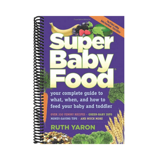 Super Baby Food: Your Complete (Revised)