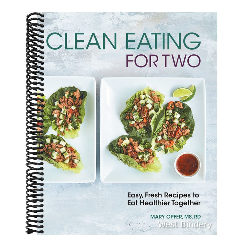 Clean Eating for Two: 85 Easy, Fresh Recipes to Eat Healthier Together