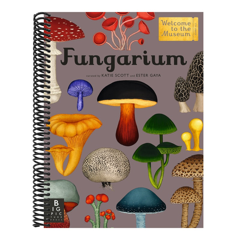 Fungarium: Welcome to the Museum (Welcome to the Museum) (Spiral Bound)