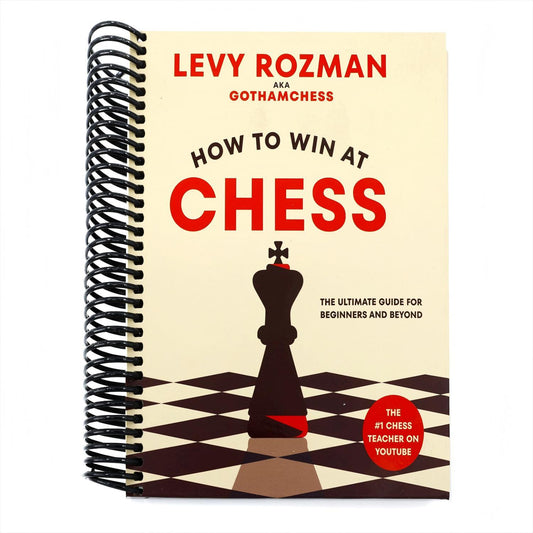 How to Win at Chess: The Ultimate Guide for Beginners and Beyond (Spiral Bound)