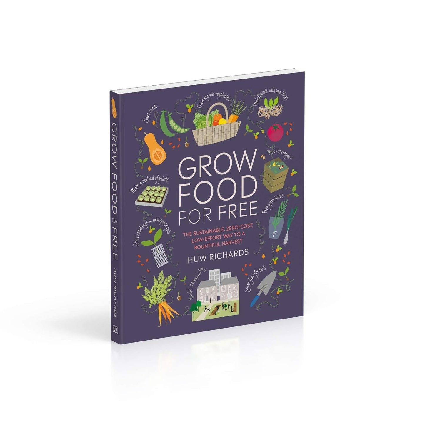 Grow Food for Free: The Sustainable, Zero-Cost, Low-Effort Way to a Bountiful Harvest (Spiral Bound)
