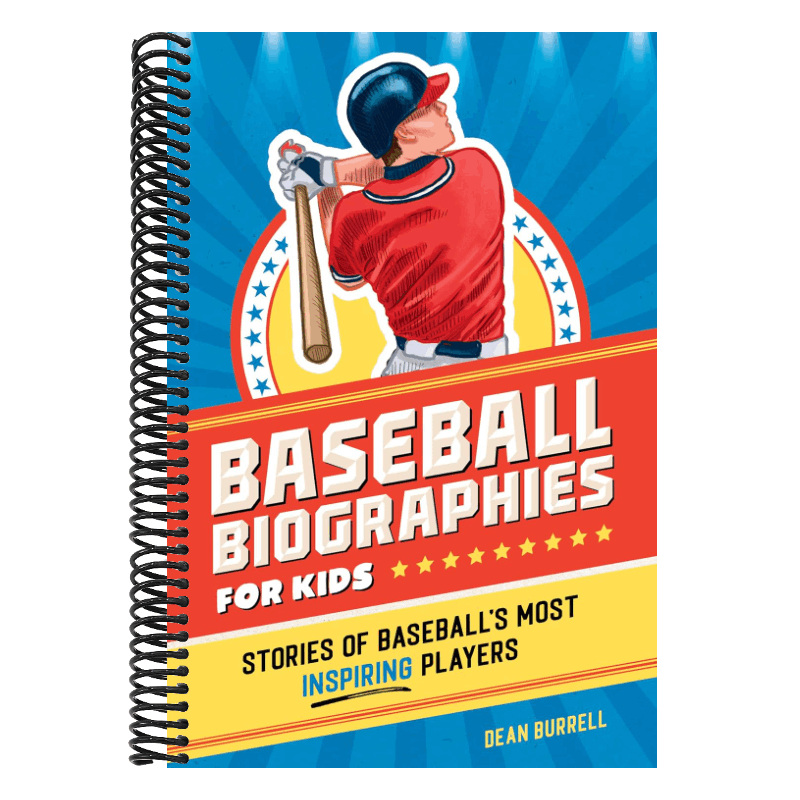Baseball Biographies for Kids: Stories of Baseball's Most Inspiring Players