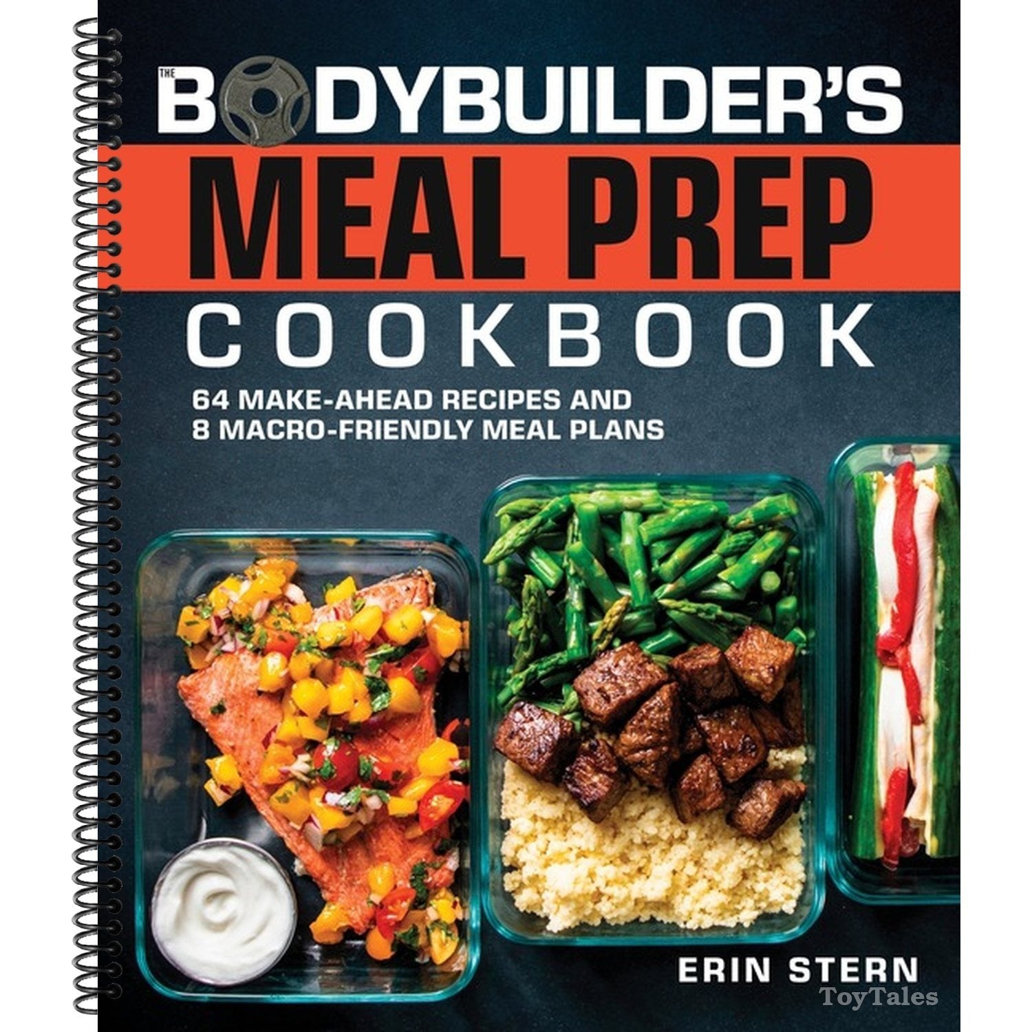 The Bodybuilder's Meal Prep Cookbook: 64 Make-Ahead Recipes and 8 Macro-Friendly Meal Plans (The Bodybuilder's Kitchen) (Spiral Bound)