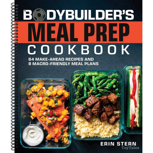 The Bodybuilder's Meal Prep Cookbook: 64 Make-Ahead Recipes and 8 Macro-Friendly Meal Plans (The Bodybuilder's Kitchen) (Spiral Bound)
