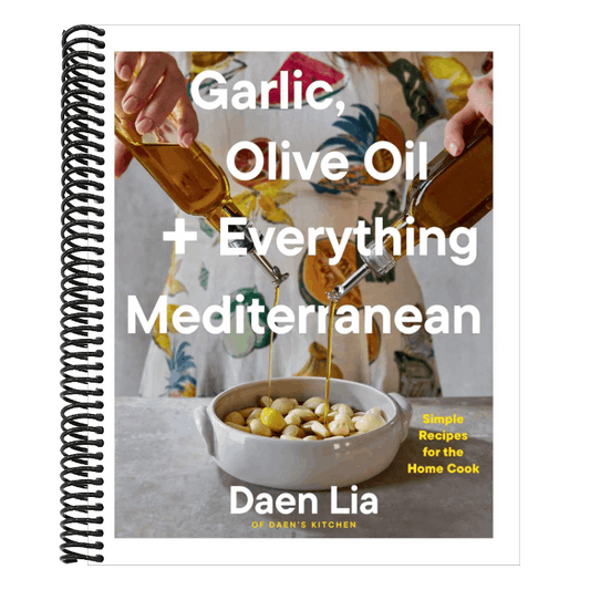 Garlic, Olive Oil + Everything Mediterranean: Simple Recipes for the Home Cook (a Cookbook)