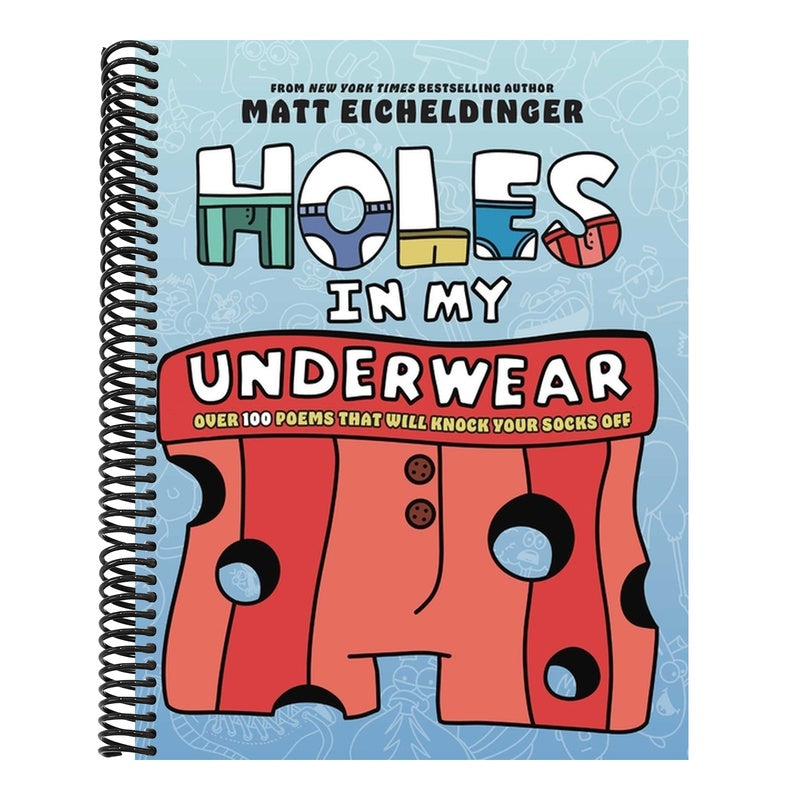 Holes in My Underwear: Over 100 Poems That Will Knock Your Socks Off
