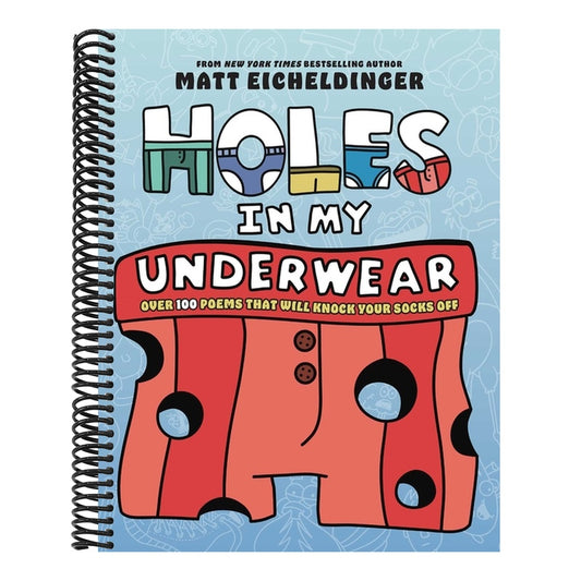 Holes in My Underwear: Over 100 Poems That Will Knock Your Socks Off