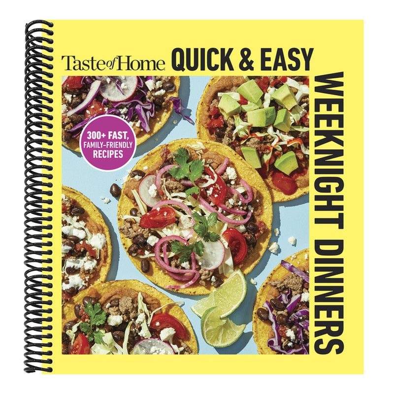 Taste of Home Quick & Easy Weeknight Dinners: With 200 Plus Recipes for Fast and Family Friendly Meals