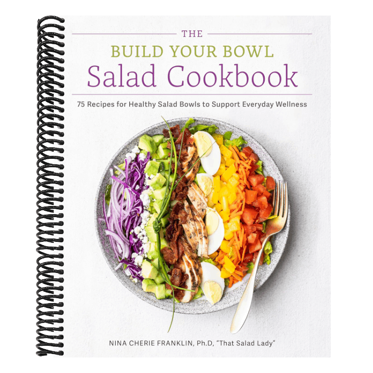 The Build Your Bowl Salad Cookbook: 75 Recipes for Healthy Salad Bowls to Support Everyday Wellness