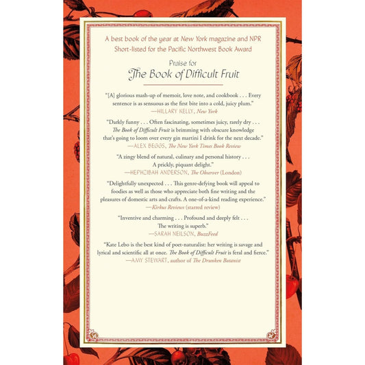 The Book of Difficult Fruit: Arguments for the Tart, Tender, and Unruly (with Recipes)