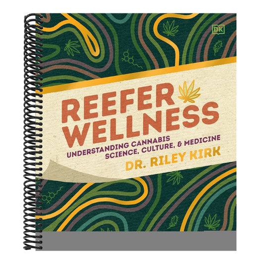 Reefer Wellness: Understanding Cannabis Science, Culture, and Medicine