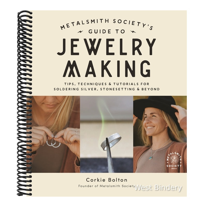 Metalsmith Society's Guide to Jewelry Making: Tips, Techniques & Tutorials for Soldering Silver, Stonesetting & Beyond