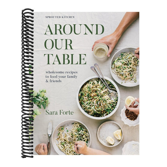 Around Our Table: Wholesome Recipes to Feed Your Family and Friends