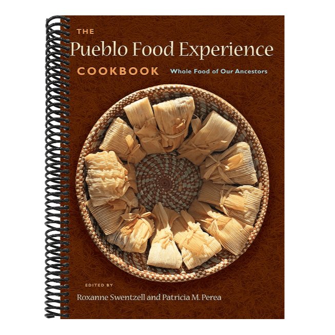 The Pueblo Food Experience Cookbook: Whole Food of Our Ancestors