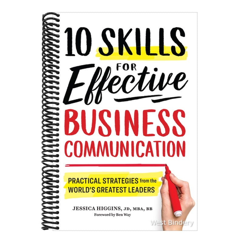 10 Skills for Effective Business Communication: Practical Strategies from the World's Greatest Leaders