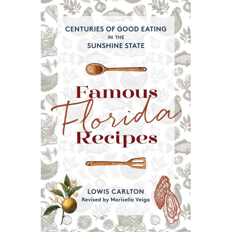 Famous Florida Recipes: Centuries of Good Eating in the Sunshine State (Edition, Revised)