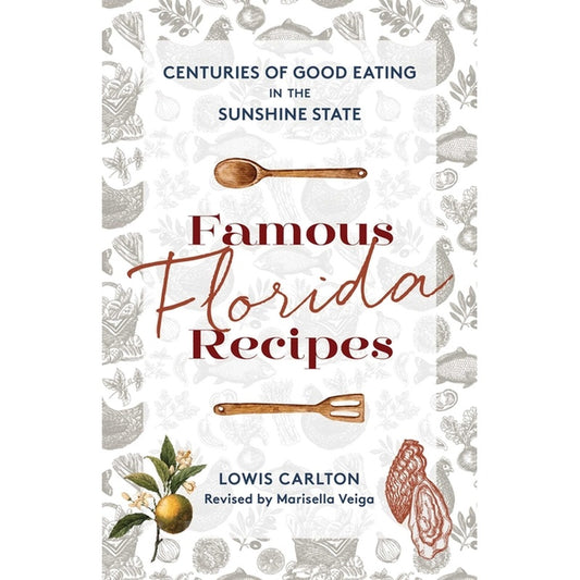Famous Florida Recipes: Centuries of Good Eating in the Sunshine State (Edition, Revised)