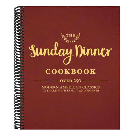 The Sunday Dinner Cookbook: Over 250 Modern American Classics to Share with Family and Friends