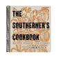 The Southerner's Cookbook: Recipes, Wisdom, and Stories