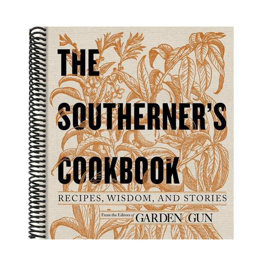 The Southerner's Cookbook: Recipes, Wisdom, and Stories