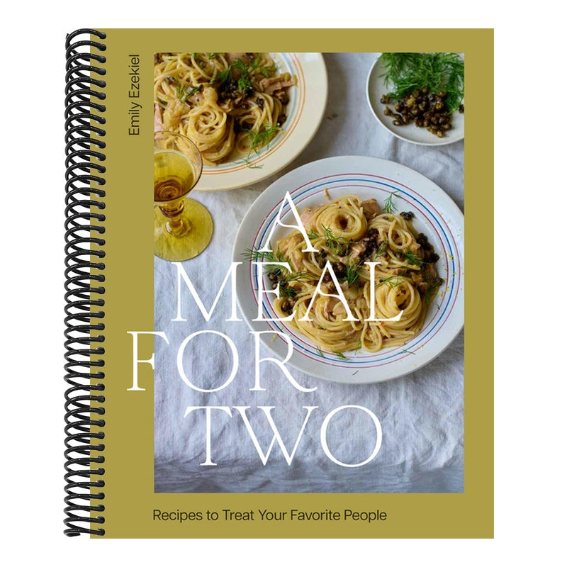A Meal for Two: Recipes to Treat Your Favorite People