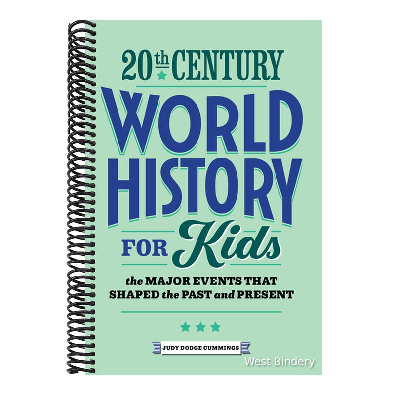 20th Century World History for Kids: The Major Events That Shaped the Past and Present