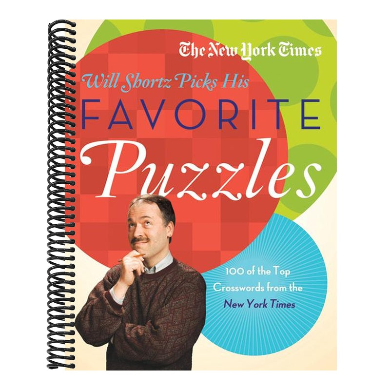 The New York Times Will Shortz Picks His Favorite Puzzles: 101 of the Top Crosswords from the New York Times