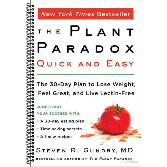 The Plant Paradox Quick and Easy: The 30-Day Plan to Lose Weight, Feel Great, and Live Lectin-Free