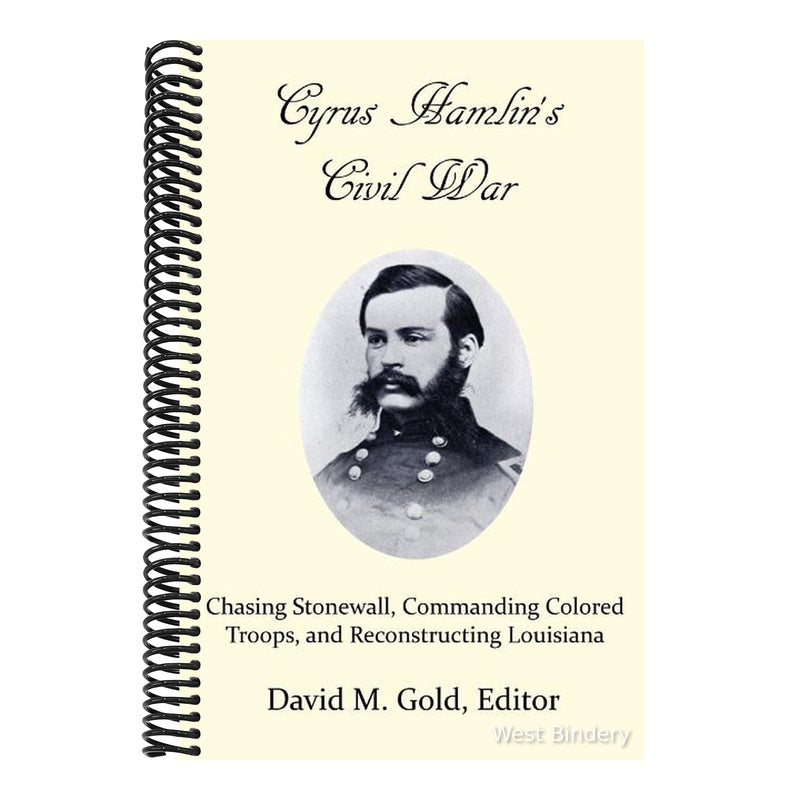 Cyrus Hamlin's Civil War: Chasing Stonewall, Commanding Colored Troops, and Reconstructing Louisiana