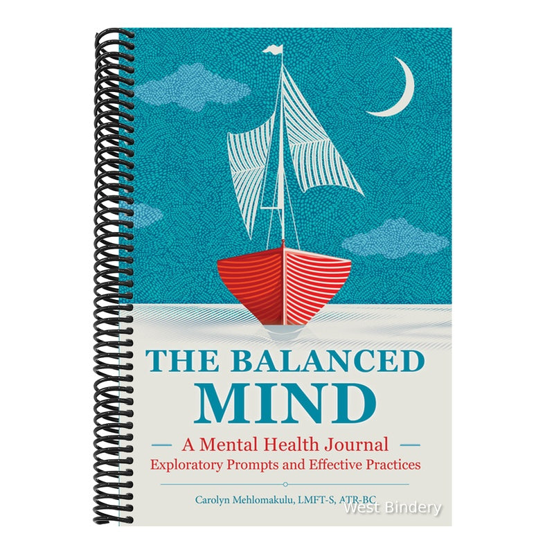 The Balanced Mind: A Mental Health Journal: Exploratory Prompts and Effective Practices
