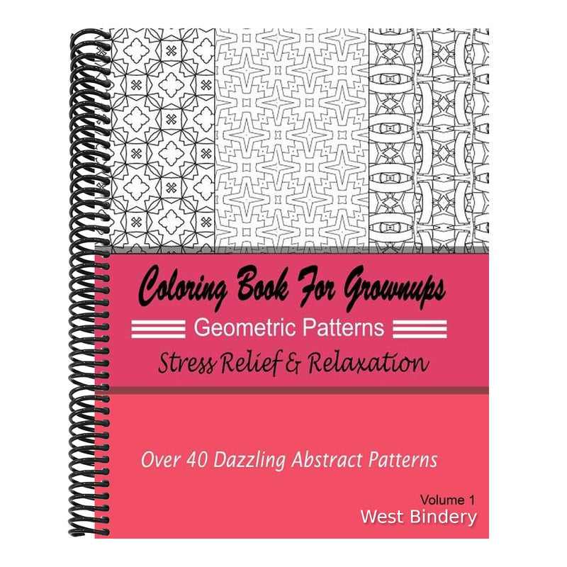 Coloring Books For Grownups Geometric Patterns: Stress Relief & Relaxation: Over 40 Dazzling Abstract Patterns