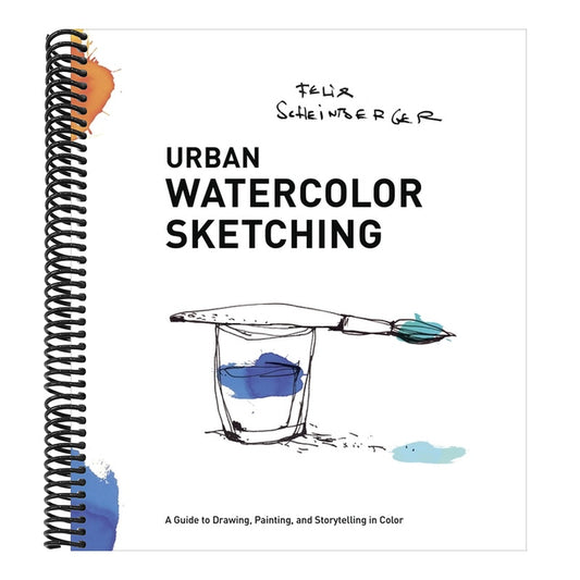 Urban Watercolor Sketching: A Guide to Drawing, Painting, and Storytelling in Color