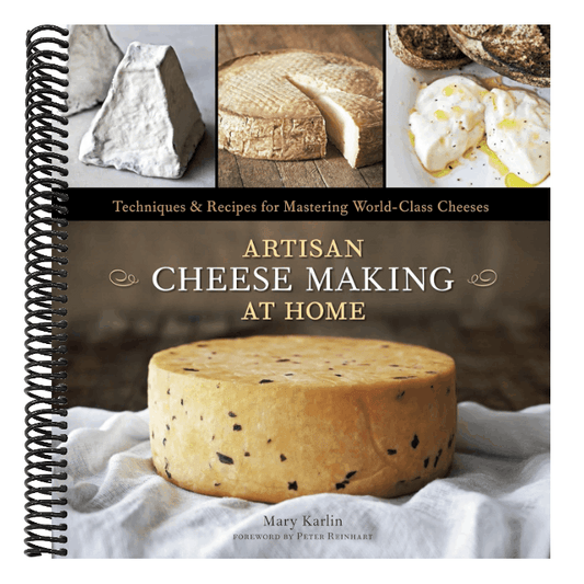 Artisan Cheese Making at Home: Techniques & Recipes for Mastering World-Class Cheeses [A Cookbook]