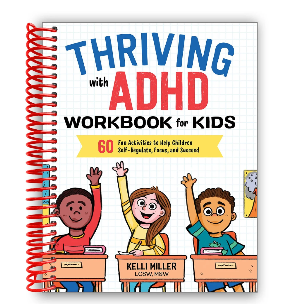 Health and Wellness Workbooks for Kid's: Thriving with ADHD Workbook for Kid's, (Spiral-Bound), Kelli Miller, English
