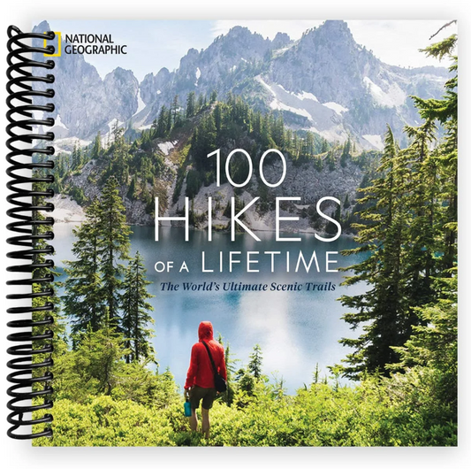 100 Hikes of a Lifetime: The World's Ultimate Scenic Trails (Spiral Bound)