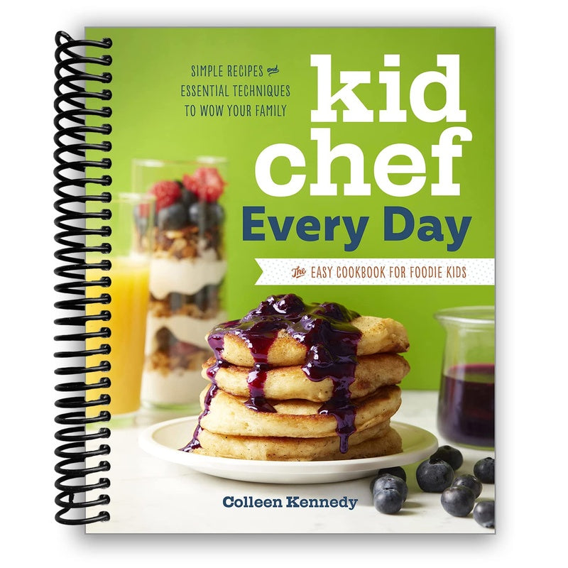 Kid Chef Every Day: The Easy Cookbook for Foodie Kids (Kid Chef) (Spiral Bound)